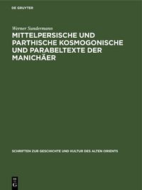 Produktbild: Mittelpersische und parthische kosmogonische und Parabeltexte der Manich&auml;er