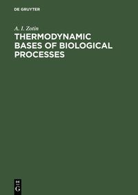 Produktbild: Thermodynamic Bases of Biological Processes
