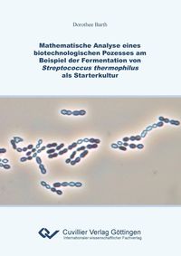 Produktbild: Mathematische Analyse eines biotechnologischen Prozesses am Beispiel der Fermentation von Streptococcus thermophilus als Starterkultur