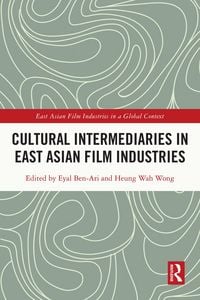 Produktbild: Cultural Intermediaries in East Asian Film Industries