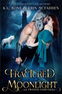 Produktbild: Fractured Moonlight: A Twisted Fairytale (Fairy Tales by Moonlight, #2)