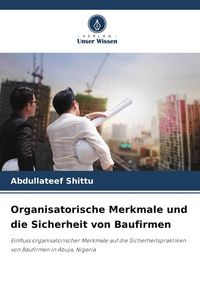 Produktbild: Organisatorische Merkmale und die Sicherheit von Baufirmen