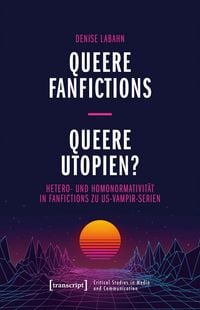 Produktbild: Queere Fanfictions - Queere Utopien?