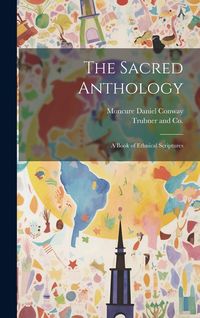 Produktbild: The Sacred Anthology; A Book of Ethnical Scriptures