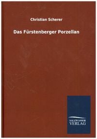 Bild vom Artikel Das Fürstenberger Porzellan vom Autor Christian Scherer