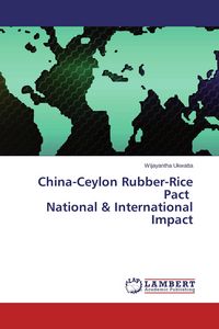 Produktbild: China-Ceylon Rubber-Rice Pact National & International Impact
