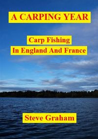 Produktbild: A Carping Year (Carp Fishing In England And France)