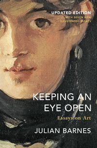 Bild vom Artikel Keeping an Eye Open vom Autor Julian Barnes