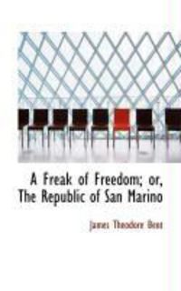 Produktbild: A Freak of Freedom; Or, the Republic of San Marino
