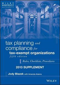 Produktbild: Tax Planning and Compliance for Tax-Exempt Organizations: 2013 Supplement: Rules, Checklists, Procedures