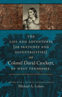 Produktbild: The Life and Adventures of Colonel David Crockett of West Tennessee