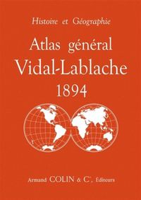 Produktbild: Atlas g&eacute;n&eacute;ral Vidal-Lablache 1894 : histoire et g&eacute;ographie