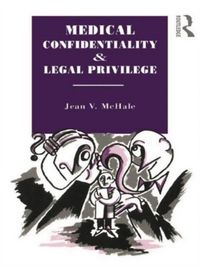 Produktbild: McHale, J: Medical Confidentiality and Legal Privilege