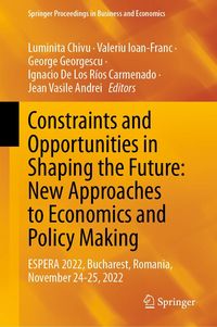 Produktbild: Constraints and Opportunities in Shaping the Future: New Approaches to Economics and Policy Making