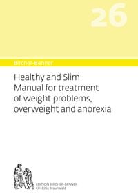 Produktbild: Bircher-Benner 26 Healthy and slim Manual for treatment of weight problems, overweight and anorexia