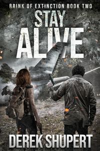 Produktbild: Stay Alive: A Post-Apocalyptic Survival Thriller (Brink of Extinction, #2)