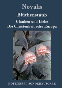 Produktbild: Bl&uuml;thenstaub / Glauben und Liebe / Die Christenheit oder Europa