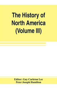 Produktbild: The History of North America (Volume III) The Colonization of the South