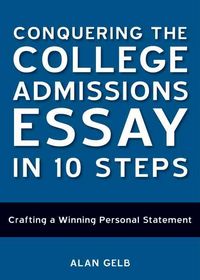 Produktbild: Conquering the College Admissions Essay in 10 Steps: Crafting a Winning Personal Statement