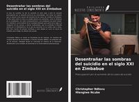 Produktbild: Desentra&ntilde;ar las sombras del suicidio en el siglo XXI en Zimbabue