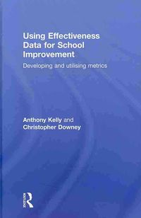 Produktbild: Kelly, A: Using Effectiveness Data for School Improvement