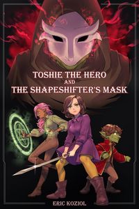 Produktbild: Toshie the Hero and The Shapeshifter's Mask