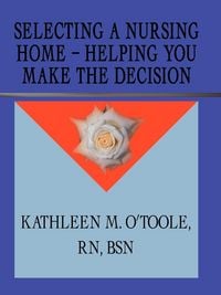 Produktbild: Selecting a Nursing Home - Helping You Make the Decision