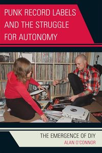 Produktbild: Punk Record Labels and the Struggle for Autonomy