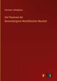 Produktbild: Die Flexionen der Ravensbergisch-Westf&auml;lischen Mundart