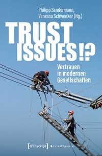 Produktbild: Trust Issues!? &ndash; Vertrauen in modernen Gesellschaften