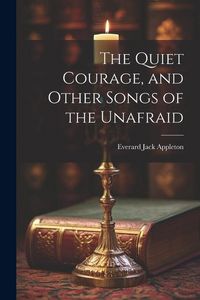 Produktbild: The Quiet Courage, and Other Songs of the Unafraid