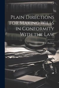 Produktbild: Plain Directions for Making Wills in Conformity With the Law