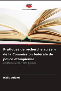 Produktbild: Pratiques de recherche au sein de la Commission f&eacute;d&eacute;rale de police &eacute;thiopienne