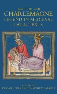 Produktbild: The Charlemagne Legend in Medieval Latin Texts