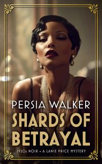 Produktbild: Shards of Betrayal (A Lanie Price Mystery, #5)