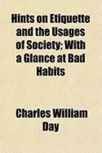 Produktbild: Hints on Etiquette and the Usages of Society; With a Glance at Bad Habits