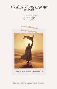 Produktbild: From Elegance to Enternity The Life of Mus'ab ibn Umair