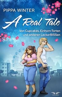 Produktbild: A Real Tale - Von Cupcakes, Einhorn-Torten und anderen LeckerBISSen