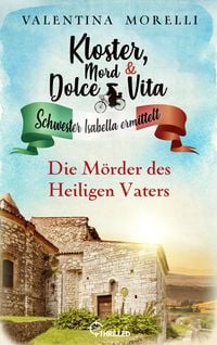 Produktbild: Kloster, Mord und Dolce Vita - Die M&ouml;rder des Heiligen Vaters
