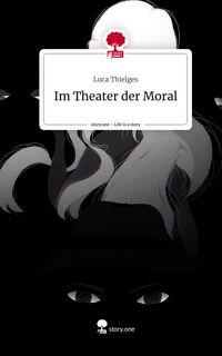 Produktbild: Im Theater der Moral. Life is a Story - story.one