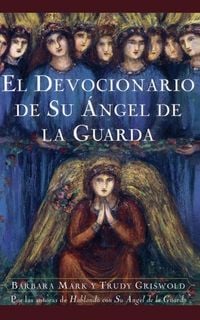 Produktbild: El Devocionario de Su Angel de La Guarda (Angelspeake Book of Prayer and Healing