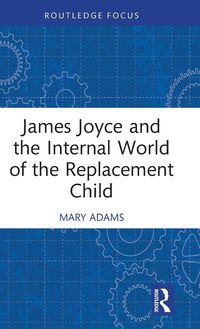 Produktbild: James Joyce and the Internal World of the Replacement Child