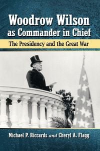 Produktbild: Woodrow Wilson as Commander in Chief