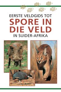 Produktbild: Sasol Eerste Veldgids tot Spore in die veld van Suider Afrika