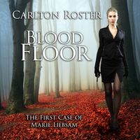 Bild vom Artikel Blood Floor | The First Case Of Marie Liebsam vom Autor Carlton Roster
