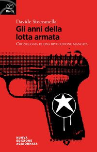Produktbild: Gli anni della lotta armata. Cronologia di una rivoluzione mancata