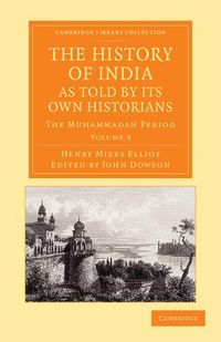 Produktbild: The History of India, as Told by Its Own Historians - Volume 3