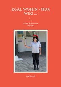 Produktbild: Egal wohin - nur weg ...