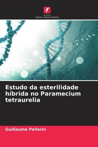 Produktbild: Estudo da esterilidade h&iacute;brida no Paramecium tetraurelia
