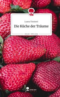 Produktbild: Die K&uuml;che der Tr&auml;ume. Life is a Story - story.one